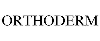 ORTHODERM trademark