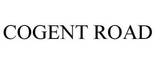 COGENT ROAD trademark