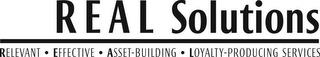 REAL SOLUTIONS RELEVANT · EFFECTIVE · ASSET-BUILDING · LOYALTY-PRODUCING SERVICES trademark