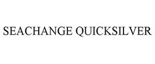 SEACHANGE QUICKSILVER trademark