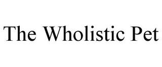 THE WHOLISTIC PET trademark