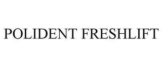 POLIDENT FRESHLIFT trademark