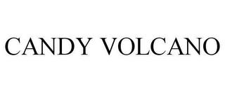 CANDY VOLCANO trademark