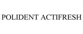 POLIDENT ACTIFRESH trademark