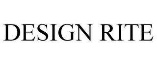 DESIGN RITE trademark