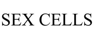 SEX CELLS trademark