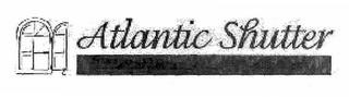 ATLANTIC SHUTTER trademark