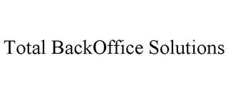 TOTAL BACKOFFICE SOLUTIONS trademark