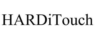 HARDITOUCH trademark