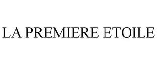 LA PREMIERE ETOILE trademark