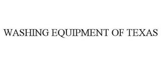 WASHING EQUIPMENT OF TEXAS trademark