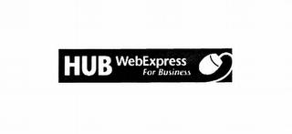 HUB WEBEXPRESS FOR BUSINESS trademark