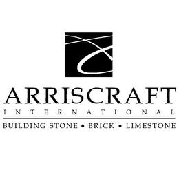 ARRISCRAFT INTERNATIONAL BUILDING STONE · BRICK ·LIMESTONE trademark