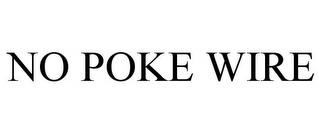 NO POKE WIRE trademark