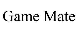 GAME MATE trademark