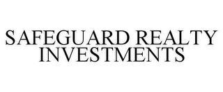 SAFEGUARD REALTY INVESTMENTS trademark