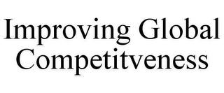 IMPROVING GLOBAL COMPETITVENESS trademark