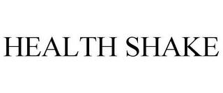 HEALTH SHAKE trademark