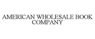 AMERICAN WHOLESALE BOOK COMPANY trademark