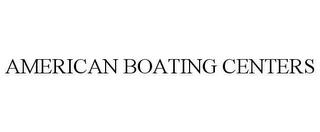 AMERICAN BOATING CENTERS trademark