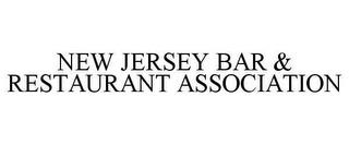 NEW JERSEY BAR & RESTAURANT ASSOCIATION trademark