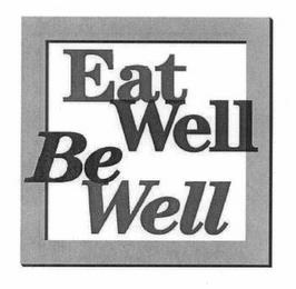 EAT WELL BE WELL trademark