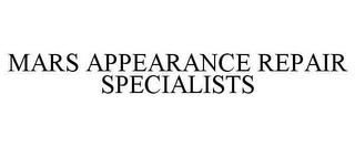 MARS APPEARANCE REPAIR SPECIALISTS trademark