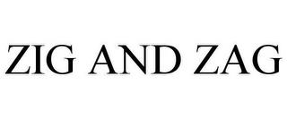 ZIG AND ZAG trademark