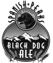 SPANISH PEAKS NO WHINERS! BLACK DOG ALE trademark