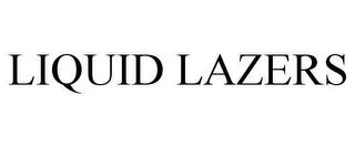 LIQUID LAZERS trademark