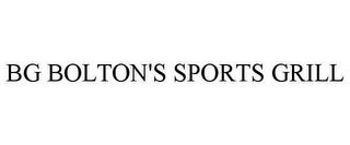 BG BOLTON'S SPORTS GRILL trademark