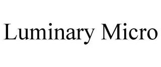 LUMINARY MICRO trademark