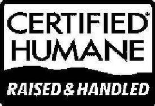 CERTIFIED* HUMANE RAISED & HANDLED trademark