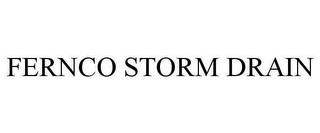 FERNCO STORM DRAIN trademark