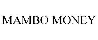 MAMBO MONEY trademark