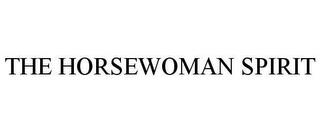 THE HORSEWOMAN SPIRIT trademark