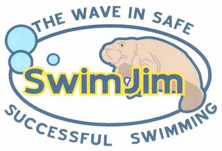 SWIMJIM THE WAVE IN SAFE SUCCESSFUL SWIMMING trademark