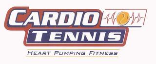 CARDIO TENNIS HEART PUMPING FITNESS trademark