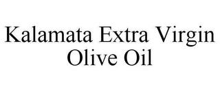 KALAMATA EXTRA VIRGIN OLIVE OIL trademark