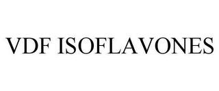 VDF ISOFLAVONES trademark