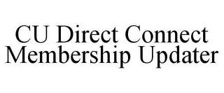 CU DIRECT CONNECT MEMBERSHIP UPDATER trademark