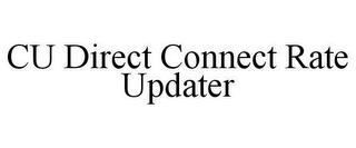 CU DIRECT CONNECT RATE UPDATER trademark