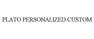 PLATO PERSONALIZED CUSTOM trademark