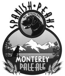 SPANISH PEAKS NO WHINERS! MONTEREY PALE ALE trademark