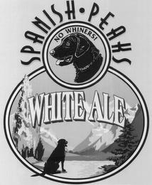 SPANISH PEAKS NO WHINERS! WHITE ALE trademark