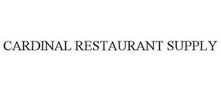 CARDINAL RESTAURANT SUPPLY trademark