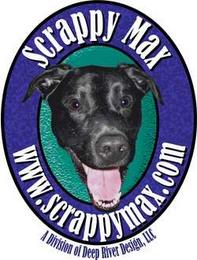 SCRAPPY MAX WWW.SCRAPPYMAX.COM A DIVISION OF DEEP RIVER DESIGN, LLC trademark