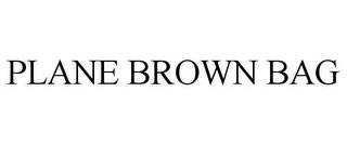 PLANE BROWN BAG trademark