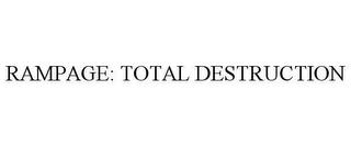 RAMPAGE: TOTAL DESTRUCTION trademark