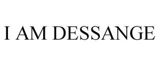 I AM DESSANGE trademark